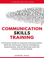 Communication Skills Training: A Practical Guide to Improve Communication Skills for Persuasion, Social Intelligence, Assertiveness and All Business and Life Communication Needs