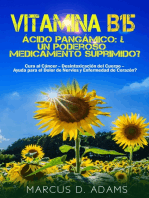 Vitamina B15 - Ácido Pangámico: ¿Un poderoso medicamento suprimido?: Cura al Cáncer - Desintoxicación del Cuerpo - Ayuda para el Dolor de Nervios y Enfermedad de Corazón?