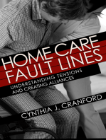 Home Care Fault Lines: Understanding Tensions and Creating Alliances