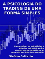 A psicologia do trading de uma forma simples: Como aplicar as estratégias e atitudes psicológicas dos comerciantes vencedores ao comércio em linha bem sucedido.