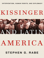 Kissinger and Latin America: Intervention, Human Rights, and Diplomacy