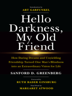 Hello Darkness, My Old Friend: How Daring Dreams and Unyielding Friendship Turned One Man’s Blindness Into an Extraordinary Vision for Life