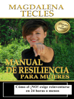 Manual de Resiliencia para Mujeres: Cómo el ¡No! exige Reinventarse en 24 Horas o Menos