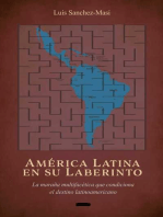 América Latina en su Laberinto: La maraña multifacética que condiciona el destino latinoamericano