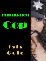 Humiliated Cop