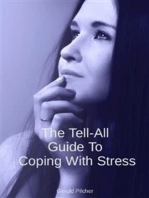 The Tell-All Guide To Coping With Stress