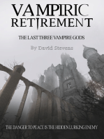 Vampiric Retirement. The Last Three Vampire Gods