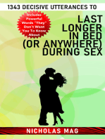 1343 Decisive Utterances to Last Longer in Bed (or Anywhere) During Sex