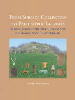From Surface Collection to Prehistoric Lifeways: Making Sense of the Multi-Period Site of Orlovo, South East Bulgaria