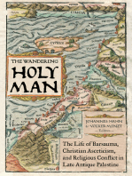 The Wandering Holy Man: The Life of Barsauma, Christian Asceticism, and Religious Conflict in Late Antique Palestine