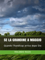 Se la Grandine a Maggio: Quando l’handicap arriva dopo Dio