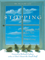 Stopping: How to Be Still When You Have to Keep Going (Mindfulness Book, Meditation Gift, for Fans of A Mindfulness-Based Stress Reduction Workbook)