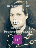 BW: Bianco e Nero Metafisica della Fotografia