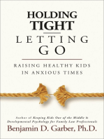 Holding Tight/Letting Go: Raising Healthy Kids in Anxious Times