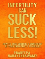 Infertility Can SUCK LESS!: How to Take Control & Ownership of Your Infertility Struggles
