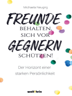 Freunde behalten, sich vor Gegnern schützen: Der Horizont einer starken Persönlichkeit