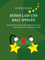 Komm lass uns Ball spielen: Warum sich manche Gespräche gut anfühlen und andere nicht