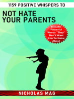1159 Positive Whispers to Not Hate Your Parents