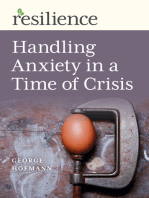Handling Anxiety in a Time of Crisis: Handling Anxiety in a Time of Crisis