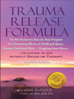 Trauma Release Formula: The Revolutionary Step-By-Step Program for Eliminating Effects of Childhood Abuse, Trauma, Emotional Pain, and Crippling Inner Stress, to Living in Joy, Without Drugs or Therapy (Second Edition)