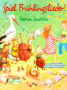 Spiel Frühlingslieder! Die schönsten neuen Kinderlieder zum Frühling: Das Liederbuch mit allen Texten, Noten und Gitarrengriffen zum Mitsingen und Mitspielen