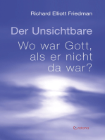 Der Unsichtbare. Wo war Gott, als er nicht da war?