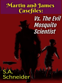 Martin & James vs the Evil Mosquito Scientist by S.A. Schneider ...