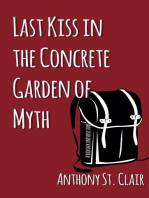 Last Kiss in the Concrete Garden of Myth: A Rucksack Universe Story: Rucksack Universe