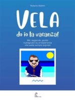 VELA do io la vacanza (Miti, leggende, giudizi e pregiudizi su un'esperienza che avete sempre sognato)