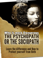Who Is More Dangerous. The Psychopath or the Sociopath. Learn the Difference and How to Protect Yourself from Both