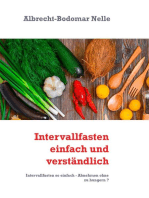 Intervallfasten einfach und verständlich: Intervallfasten so einfach - Abnehmen ohne zu hungern ?