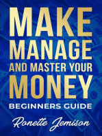 Make Manage and Master Your Money Beginners Guide: Make Manage and Master Your Money, #1