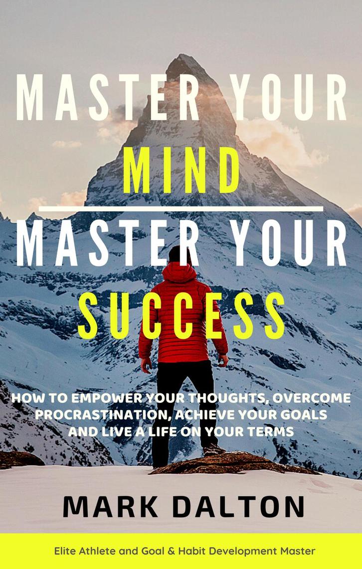 Master Your Mind - Master Your Success by Mark Dalton (Ebook) - Read ...