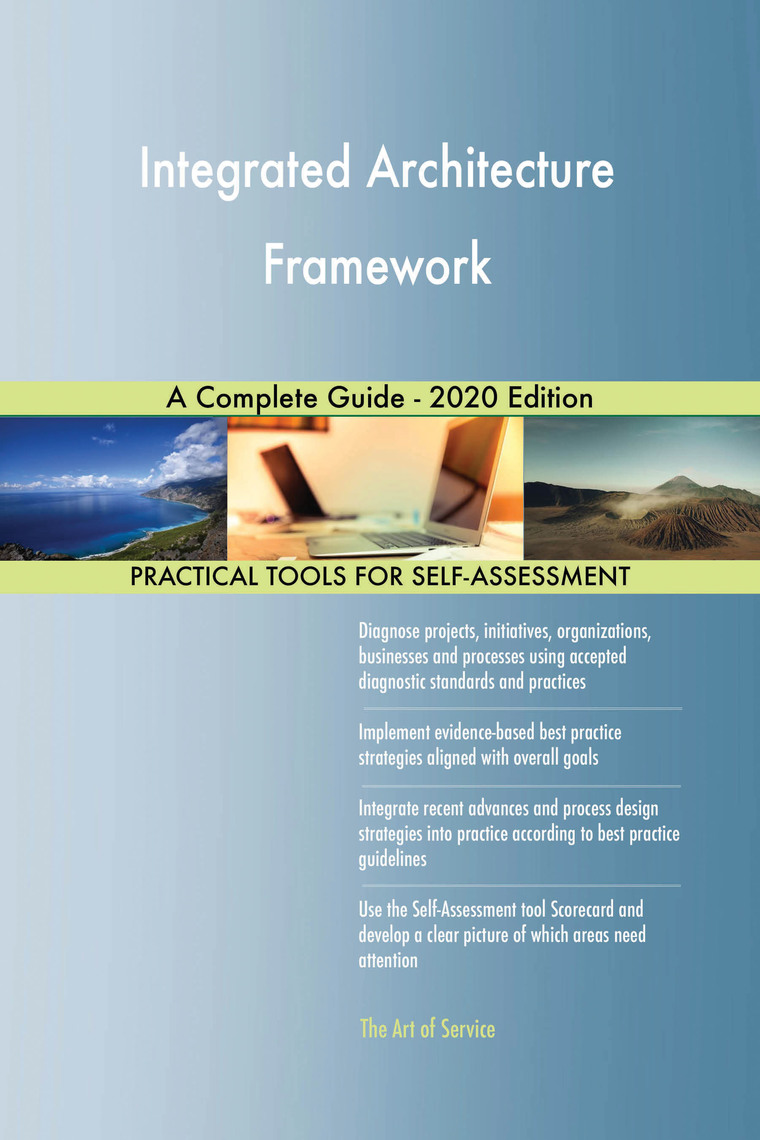 Integrated Architecture Framework A Complete Guide - 2020 Edition by ...