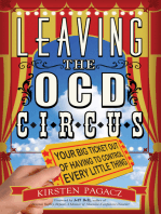 Leaving the OCD Circus: Your Big Ticket Out of Having to Control Every Little Thing (Anxiety, Depression, PTSD, For Readers of Brain Lock)