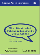 Wie lässt sich Wohnungslosigkeit verhindern?: Ein Plädoyer von Jutta Henke