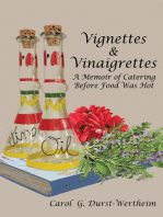 Vignettes & Vinaigrettes: A Memoir Of Catering  Before Food Was Hot