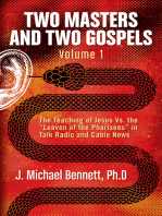 Two Masters and Two Gospels, Volume 1: The Teaching of Jesus Vs. the "Leaven of the Pharisees" in Talk Radio and Cable News
