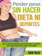 Perder peso sin hacer dieta ni deportes: Baja de peso sin torturarte con los deportes y las dietas  -  Doce pasos fáciles para llegar a tu peso ideal