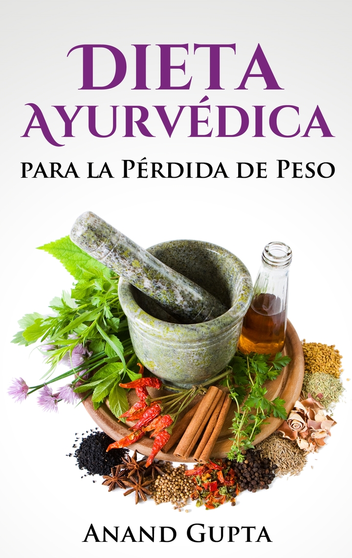Dieta Ayurvédica para la Pérdida de Peso by Anand Gupta (Ebook