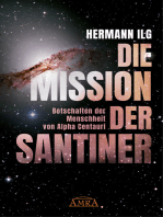 DIE MISSION DER SANTINER: Botschaften der Menschheit von Alpha Centauri