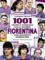 1001 storie e curiosità sulla grande Fiorentina che dovresti conoscere