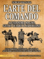 L'arte del comando. Alessandro Magno, Giulio Cesare e Napoleone