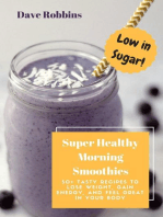 Super Healthy Morning Smoothies: 50+ Tasty Recipes To Lose Weight, Gain Energy and Feel Great in Your Body