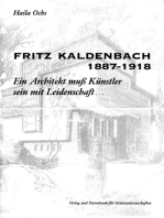 Fritz Kaldenbach 1887–1918: Ein Architekt muss Künstler sein mit Leidenschaft...