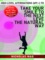 High Level Affirmations (691 +) to Take Your Smile to the Next Level - The Natural Way
