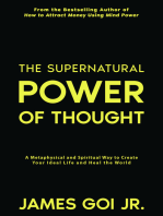 The Supernatural Power of Thought: A Metaphysical and Spiritual Way to Create Your Ideal Life and Heal the World