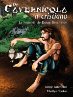 De cavernícola a cristiano: La historia de Doug Batchelor