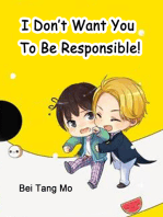 I Don’t Want You To Be Responsible!: Volume 2