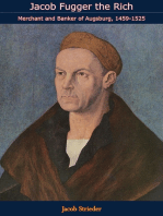 Jacob Fugger: The Rich Merchant and Banker of Augsburg, 1459-1525